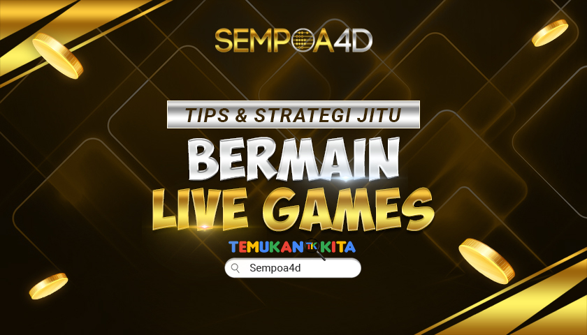Tips Bermain Live Games