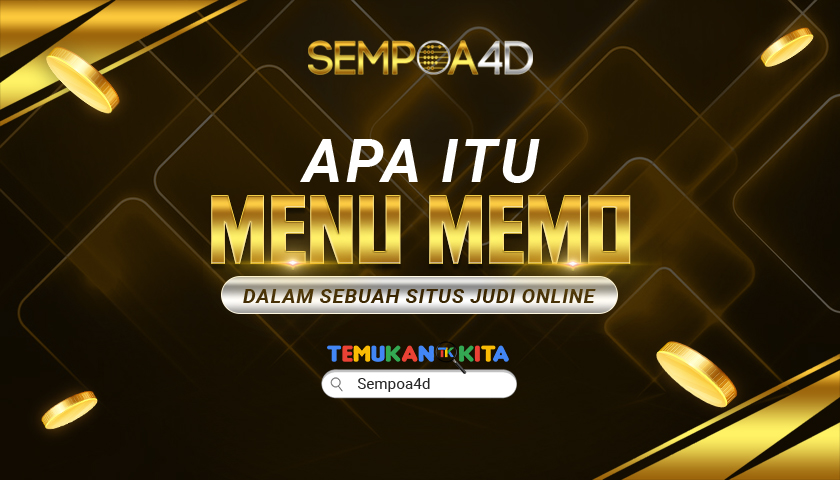 Apa Itu Menu MEMO dalam Sebuah Situs Judi Online
